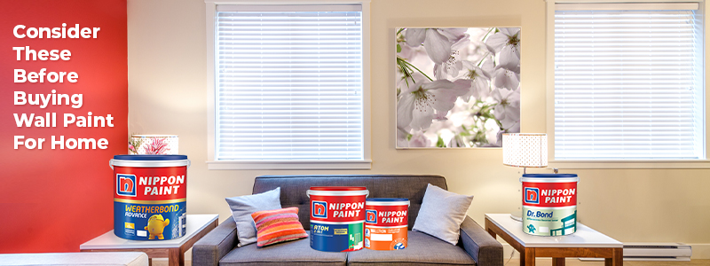Guide to Consider Before Buying Wall Paint For Home-nippon paint